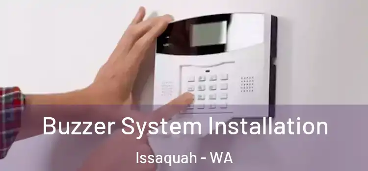 Buzzer System Installation Issaquah - WA
