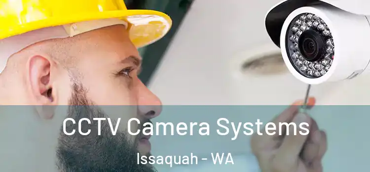 CCTV Camera Systems Issaquah - WA