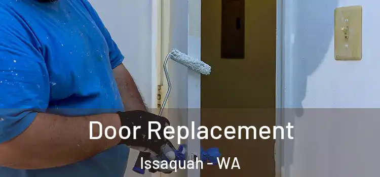  Door Replacement Issaquah - WA