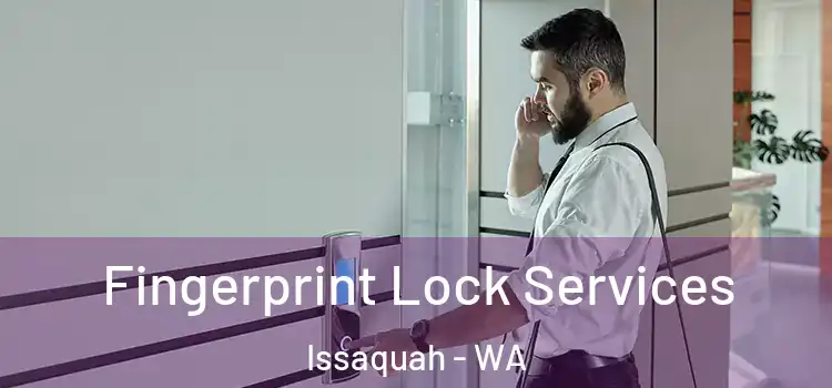Fingerprint Lock Services Issaquah - WA