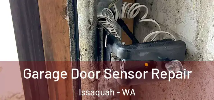 Garage Door Sensor Repair Issaquah - WA