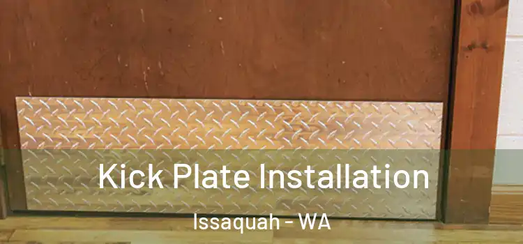 Kick Plate Installation Issaquah - WA