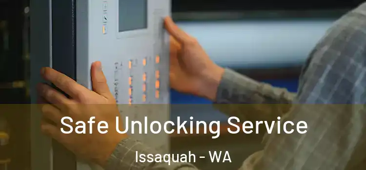 Safe Unlocking Service Issaquah - WA