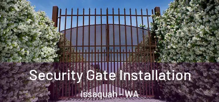Security Gate Installation Issaquah - WA